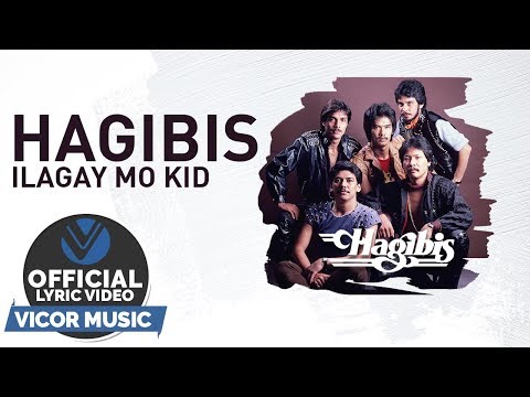 Hagibis - Ilagay Mo Kid [Official Lyric Video]
