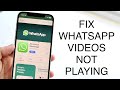 How To FIX Video Not Playing On WhatsApp!