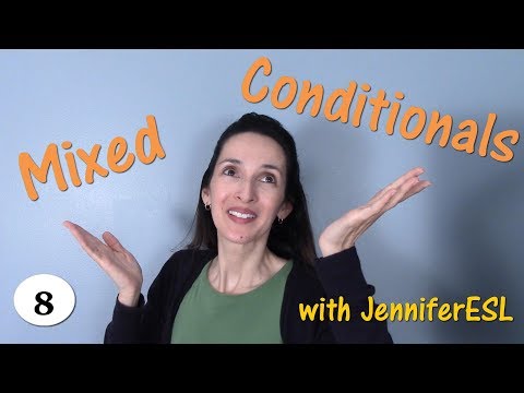 Mixed Conditionals in English - Grammar with JenniferESL
