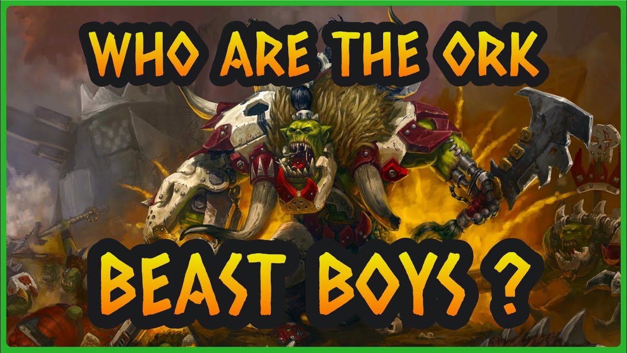 The FERAL BEAST BOYS of the ORKS I Warhammer 40k Lore