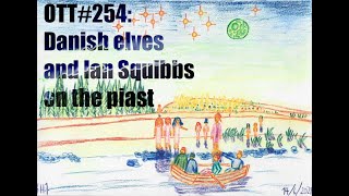 OTT #254: Danish elves and Ian Squibbs on the piast