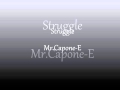 Struggle By Mr.Capone-E