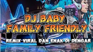 Download lagu DJ BABY FAMILY FRIENDLY - CLEAN BANDIT BY DJ OPUS mp3