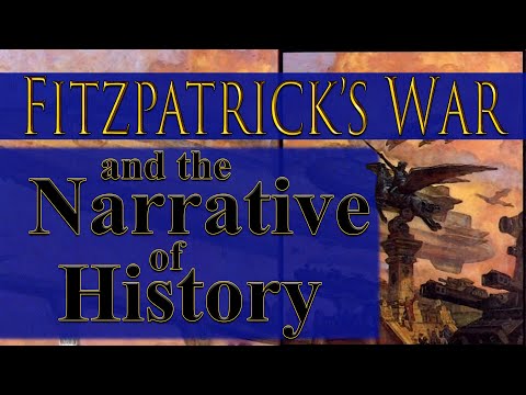 Fitzpatrick’s War  and the the Narrative of History