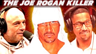 That Time Joe Rogan Interviewed A Psychopathic Murderer