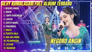 Download lagu NEGORO ANGIN - SILVY KUMALASARI FULL ALBUM DANGDUT KOPLO TERBARU 2026 - Isih Kebayang Bayang mp3
