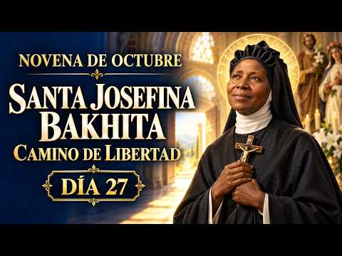 Santa Josefina Bakhita: de la esclavitud a la esperanza 🙏 | Novena a Todos los Santos · Día 27