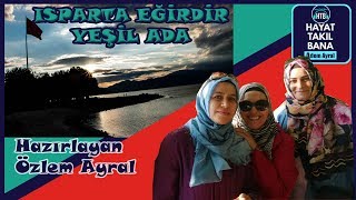 ISPARTA EĞİRDİR GÖLÜ YEŞİL ADA / GEZİ REHBERİ
