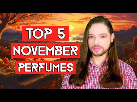 Top 5 Perfumes de Novembro! Melhor Seleção de Fragrâncias para o Último Mês de Colheita Emocional do Ano!