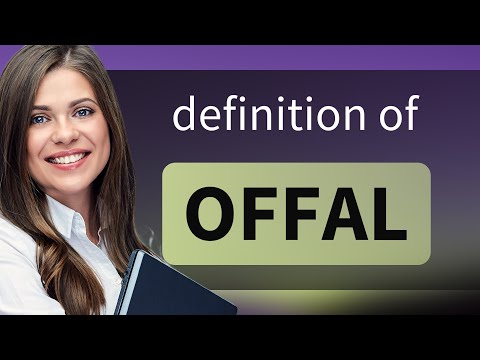 Offal • OFFAL meaning