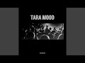 TARA MOOD