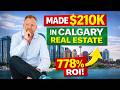 Explained In 5 Min How I Made 200K Investing In Calgary Real Estate Posting A 778 ROI In One Year