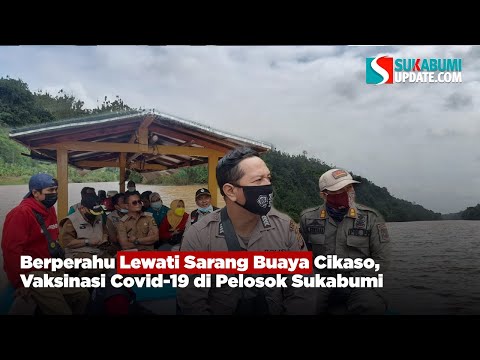 Berperahu Lewati Sarang Buaya Cikaso, Vaksinasi Covid-19 di Pelosok Sukabumi