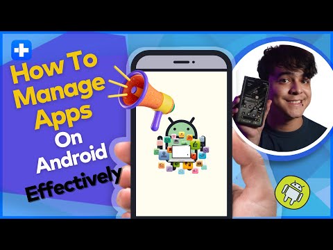 How To Manage Apps On Android Effectively