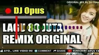 Download lagu Lagu DJ 80 juta!!!! Remix Original mp3
