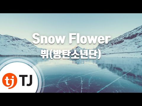 [TJ노래방] Snow Flower - 뷔(방탄소년단) / TJ Karaoke