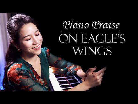 On Eagle's Wings Piano Praise by Sangah Noona