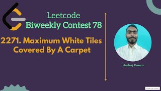 YouTube video '2271. Maximum White Tiles Covered by a Carpet || Leetcode biweekly 78 || Leetcode Medium || Leetcode'
