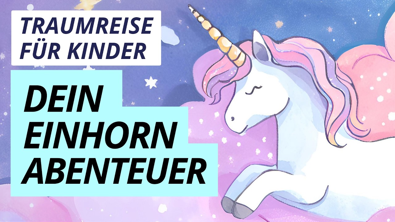 Traumreise für Kinder 🦄  Wolkenabenteuer mit dem Einhorn Rainbow 🌈  Einschlafhilfe zur Entspannung