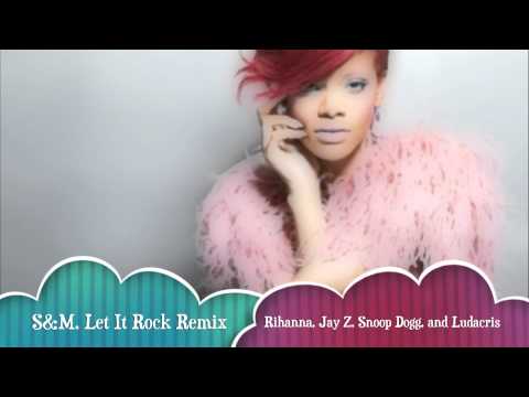 Let It Remix - S&M vs Let It Rock feat. Jay Z Snoop Dogg Ludacris Mash Up
