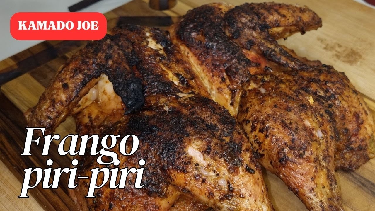 Frango Piri-Piri no Kamado Joe - Autêntica Delícia Portuguesa!