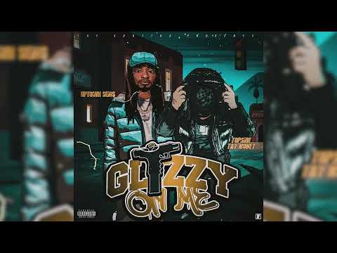 Uptown Seigs & Top$ide TayMoney - Glizzy On Me (Official Audio)
