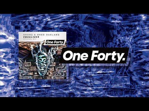 Shugz & Greg Oakland - Equalizer [One Forty] OUT NOW
