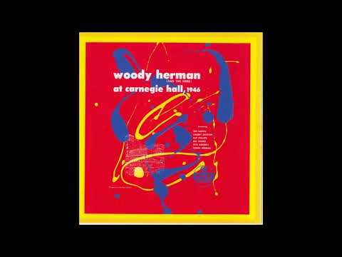 Woody̲ H̲e̲r̲m̲a̲n̲ (And The H̲e̲r̲d̲)̲ – At Car̲n̲e̲g̲i̲e ̲H̲a̲ll̲ (1̲9̲4̲6̲)̲