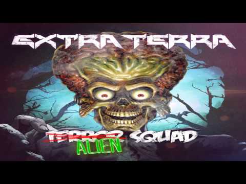 Extra Terra - Alien Squad [DUBSTEP] (Terror Squad cover)