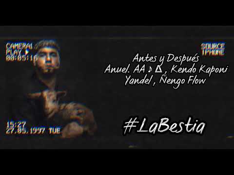 Antes y Después - Anuel. AA ♪ ∆ , Kendo Kaponi , Yandel , Ñengo Flow {Visualizer oficial} #labestia.