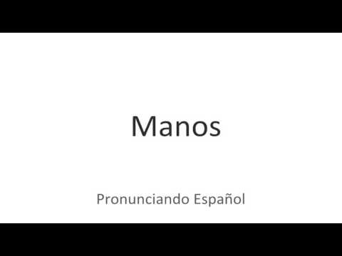 How to pronounce "Manos" in Spanish