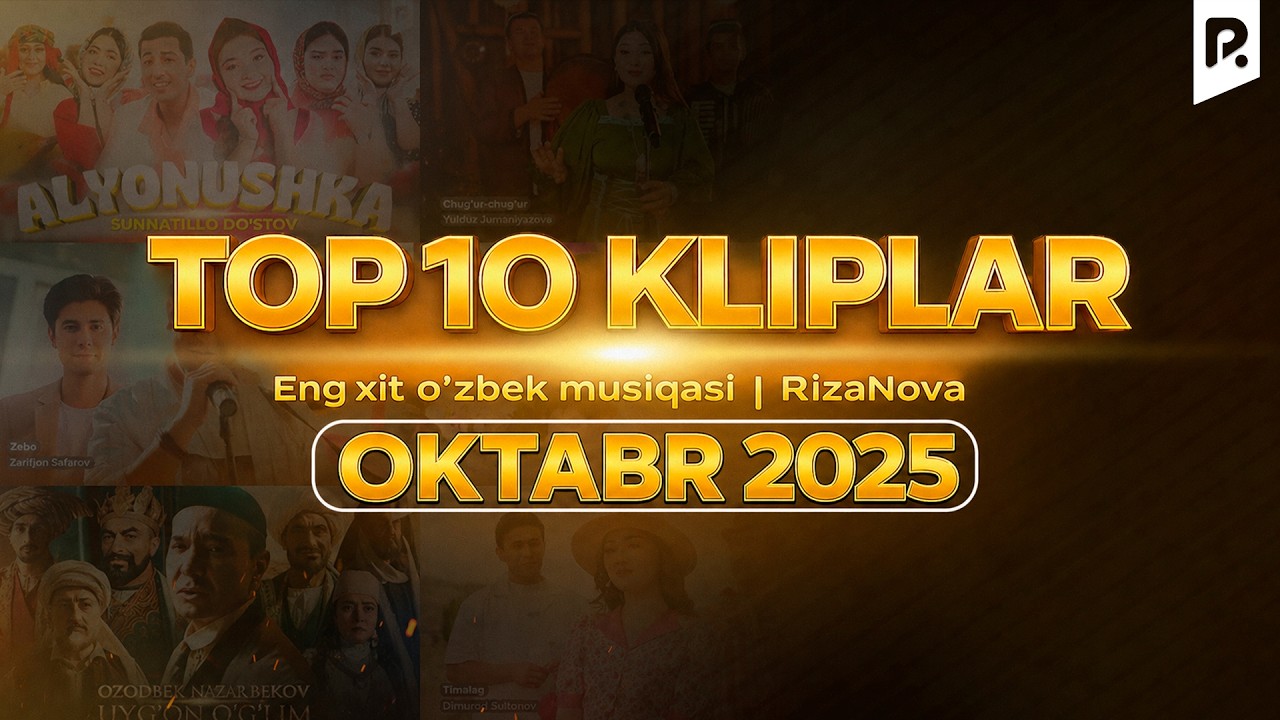 TOP 10 Kliplar Oktabr 2025 | Eng xit o'zbek musiqasi | RizaNova
