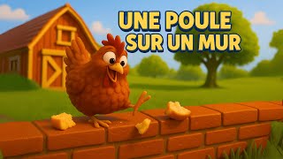 Une Poule sur un Mur 🐔🥖 - Chanson pour Enfants 🎶 | Comptine pour Apprendre à Compter