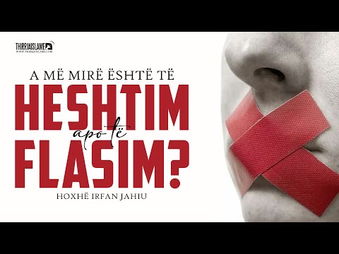 A më mirë është të heshtim apo të flasim? - Hoxhë Irfan Jahiu