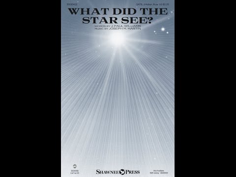 WHAT DID THE STAR SEE? (SATB Choir) - J. Paul Williams/Joseph M. Martin