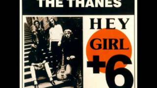 The Thanes - Hey Girl (Look What You've Done)