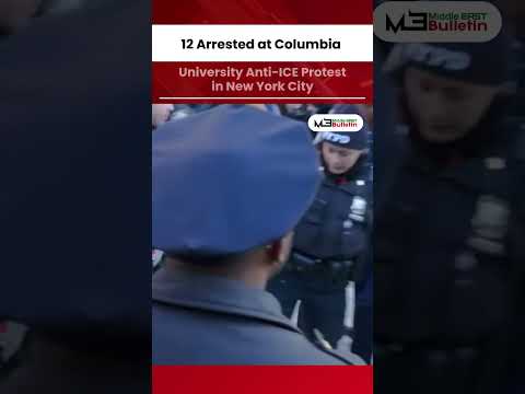 12 Arrested During Anti-ICE Protest Outside Columbia University in New York