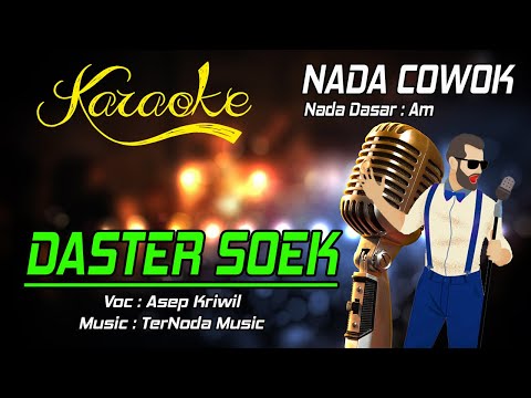 Karaoke DASTER SOEK - Asep Kriwil ( Nada Cowok )