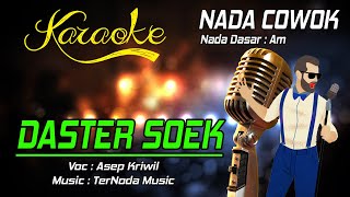 Download lagu Karaoke DASTER SOEK - Asep Kriwil ( Nada Cowok ) mp3