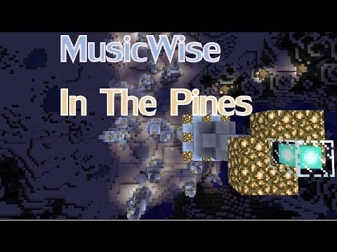 MusicWise - In the Pines  [Minecraft -ification] Music Video