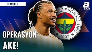 Fenerbahçe Savunma İçin Nathan Aké’yi Hedefliyor