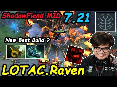 LOTAC Raven - [ShadowFiend] MIDLANE  7.21 Guardian Greaves + Pipe Insight New Best Build ?| Dota2