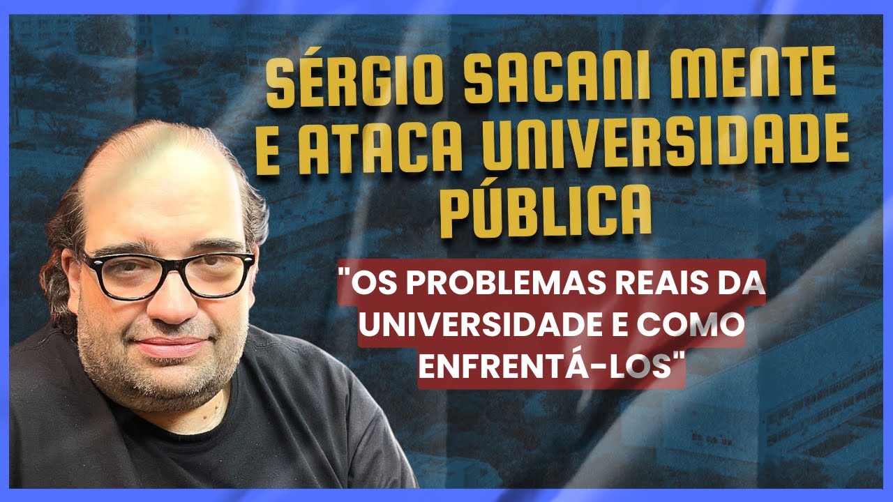 Sérgio Sacani mente e ataca universidade pública