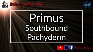 Primus - Southbound Pachyderm (Karaoke)