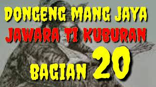 Download lagu Dongeng mang jaya jawara ti kuburan bagian 20 @AZchannel03 mp3