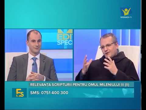 Editia Speciala- 08.02.2018- RELEVANTA SCRIPTURII PENTRU OMUL MILENIULUI III (II)