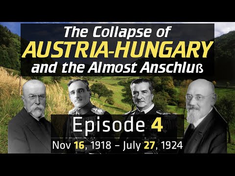 The Collapse of Austria-Hungary and the Almost Anschluss: EP. 4 – [History Documentary]