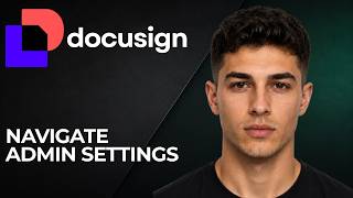DocuSign: How to Navigate Admin Settings (2026 Full Account Management Tutorial)