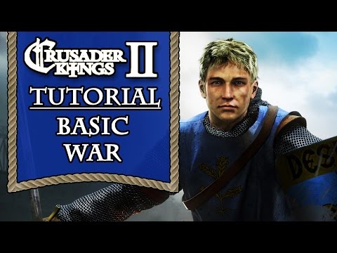 Crusader Kings 2 Tutorial Series - Basic War