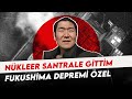 11 Mart 2011 Fukushima Depreminden 10 Sene Geçti Ve Nükleer Santrale Gittim